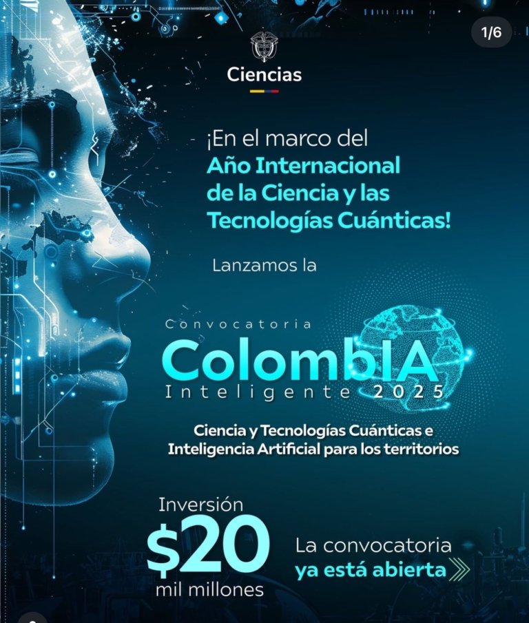 CONVOCATORIA COLOMBIA INTELIGENTE: CIENCIA Y TECNOLOGÍAS CUÁNTICAS E INTELIGENCIA ARTIFICIAL PARA LOS TERRITORIOS